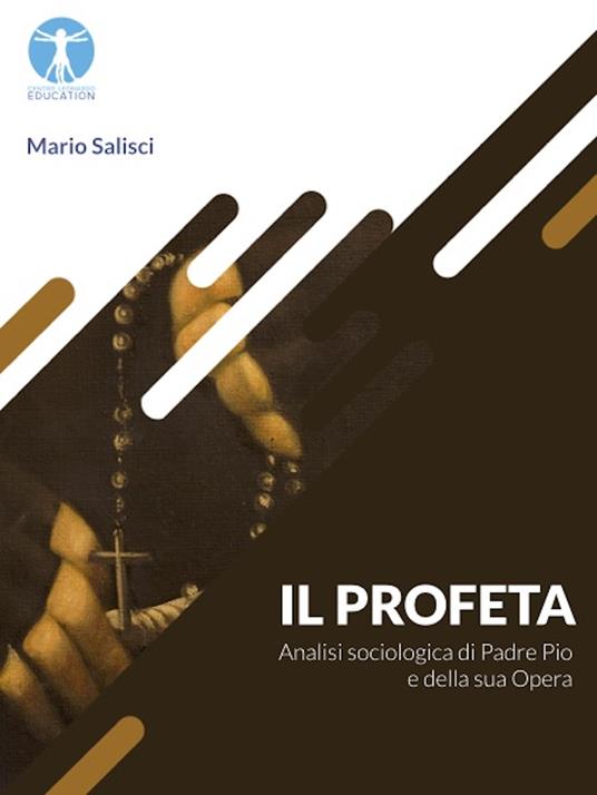 Il profeta. Analisi sociologica di Padre Pio e della sua opera - Mario Salisci - ebook