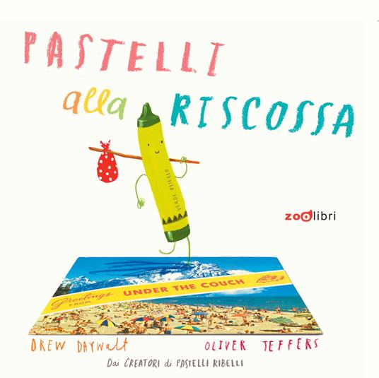 Pastelli alla riscossa. Ediz. a colori - Daywalt Drew - copertina