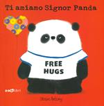 Ti amiamo signor Panda. Ediz. a colori