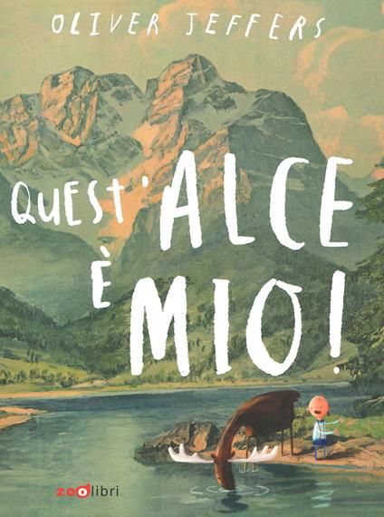 Quest'alce è mio! Ediz. a colori - Oliver Jeffers - copertina