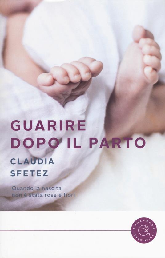Guarire dopo il parto - Claudia Sfetez - copertina