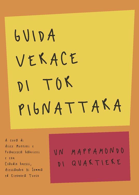 Guida verace di Torpignattara. Un mappamondo di quartiere - copertina