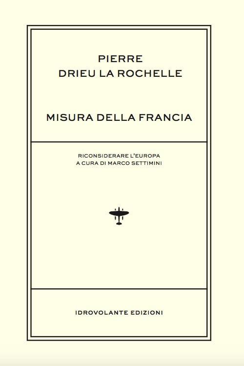 Misura della Francia. Riconsiderare l'Europa - Pierre Drieu La Rochelle - copertina