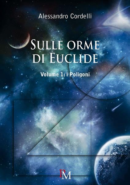 Sulle orme di Euclide. Ediz. per la scuola. Vol. 1: I poligoni - Alessandro Cordelli - copertina