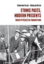 Ethnic pasts, modern presents. Identity(ies) in transition