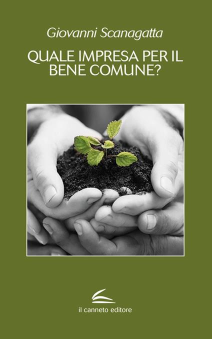 Quale impresa per il bene comune? - Giovanni Scanagatta - copertina