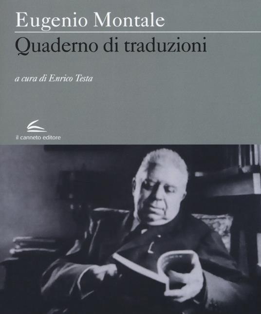 Quaderno di traduzioni - Eugenio Montale - Libro - Il Canneto Editore -  Evoè | IBS
