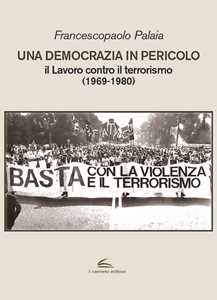 Image of Una democrazia in pericolo. Il lavoro contro il terrorismo (1969-1980)