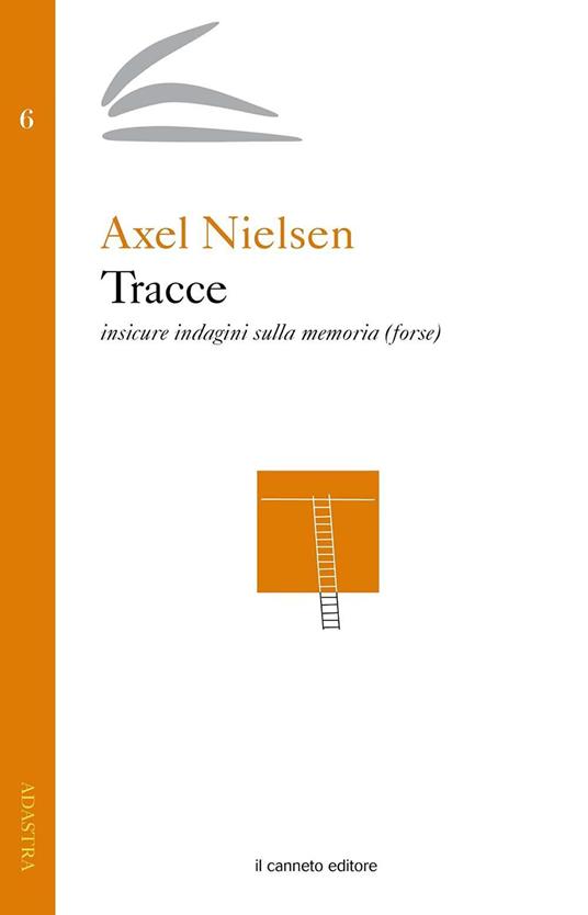 Tracce. Insicure indagini sulla memoria (forse) - Axel Nielsen - ebook