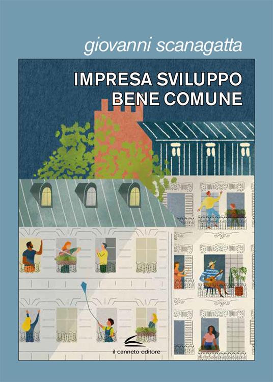 Impresa, sviluppo, bene comune - Giovanni Scanagatta - copertina