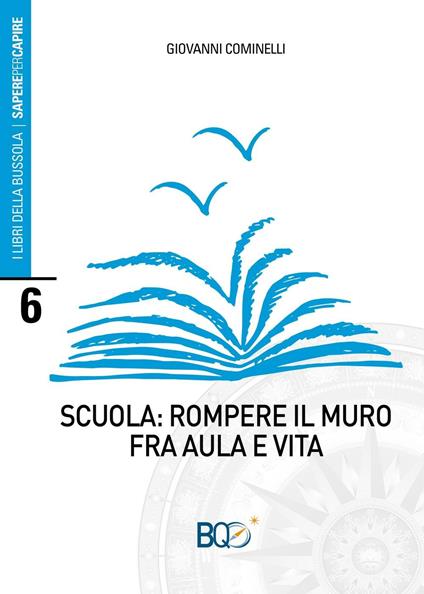 Scuola: rompere il muro fra aula e vita - Giovanni Cominelli - copertina