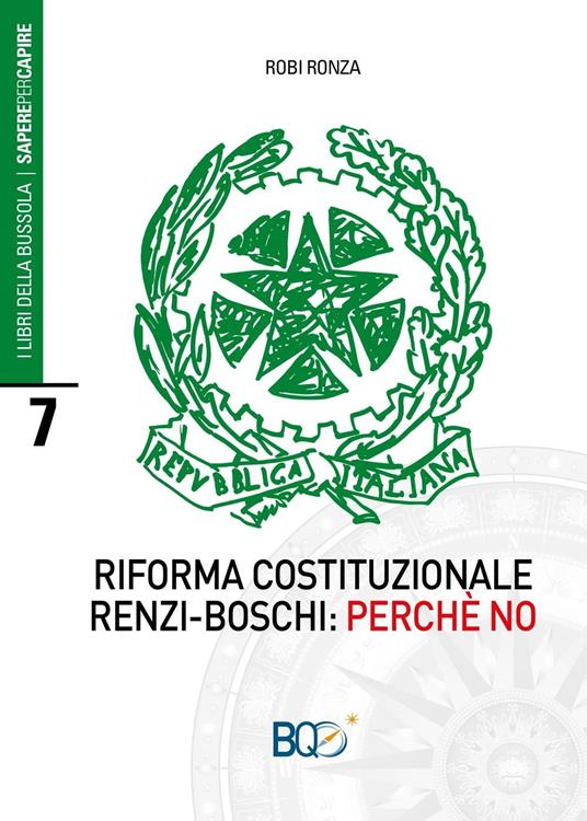Riforma costituzionale Renzi-Boschi: perché no - Robi Ronza - Libro - La  Nuova Bussola Quotidiana - | IBS