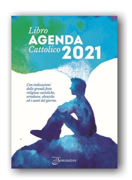 Libro-agenda cattolico 2021 con indicazioni delle grandi feste religiose cattoliche, ortodosse, ebraiche ed i santi del giorno - copertina