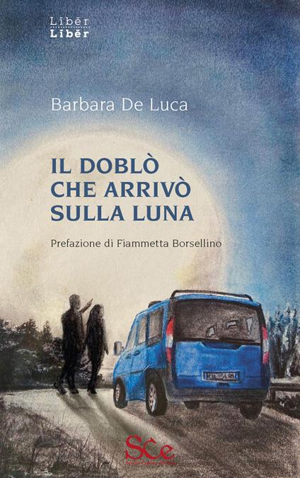 Il doblò che arrivò sulla luna - Barbara De Luca - copertina