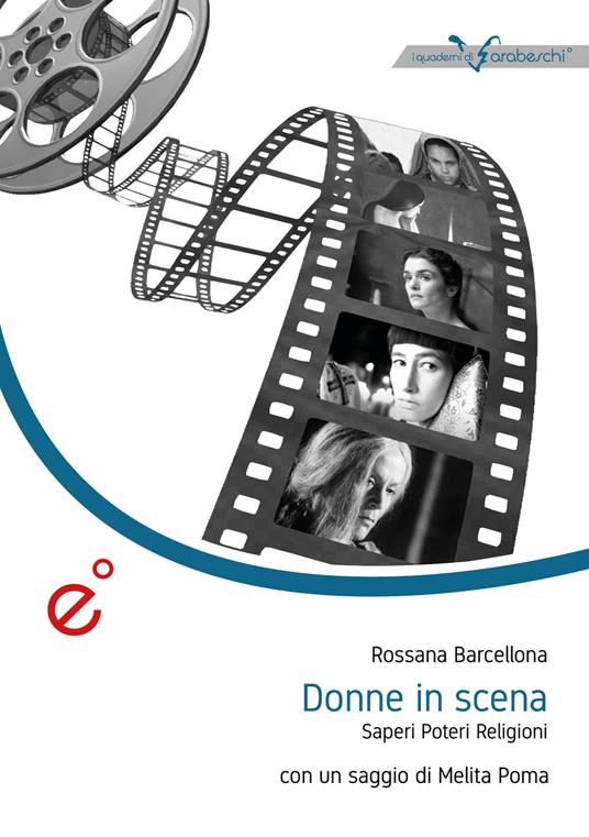 Donne in scena. Saperi, poteri, religioni - Rossana Barcellona - copertina