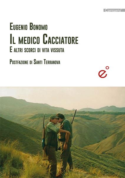 Il medico cacciatore. E altre storie di vita vissuta - Eugenio Bonomo - copertina