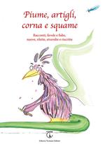 Piume, artigli, corna e squame. Racconti, favole e fiabe, nuove, rilette, stravolte e riscritte