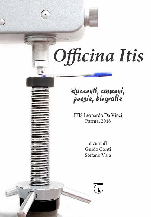 Officina Itis. Racconti, canzoni, poesie, biografie - copertina