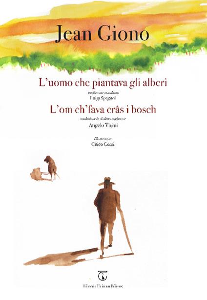 L'uomo che piantava gli alberi. L'om ch'fava crâs i bosch - Jean Giono - copertina