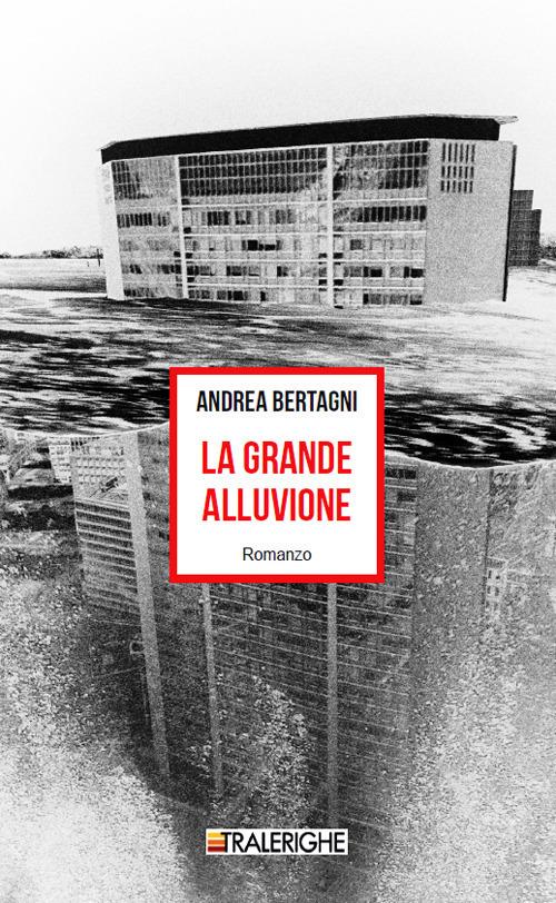La grande alluvione - Andrea Bertagni - copertina
