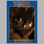 L'Ultima Torcia - La Regione dei Fiumi. GDR - ITA. Gioco da tavolo