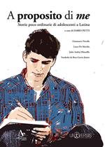 A proposito di me. Storie poco ordinarie di adolescenti a Latina