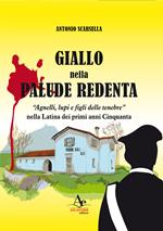 Giallo nella palude redenta. «Agnelli, lupi e figli delle tenebre» nella Latina dei primi anni '50