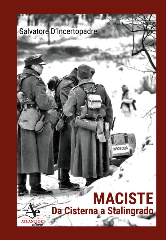 Maciste. Da Cisterna a Stalingrado - Salvatore D'Incertopadre - copertina