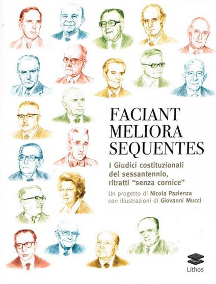 Faciant meliora sequentes. I guidici costituzionali del sessantennio, ritratti «senza cornice» - copertina