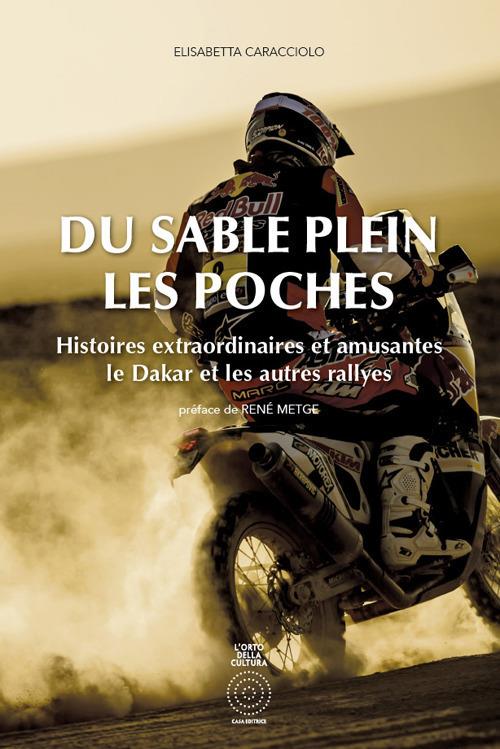 Du sable plein les poches. Histoires extraordinaires et amusantes. Le Dakar et les autres rallyes - Elisabetta Caracciolo - copertina