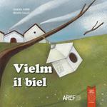 Vielm il biel. Ediz. illustrata