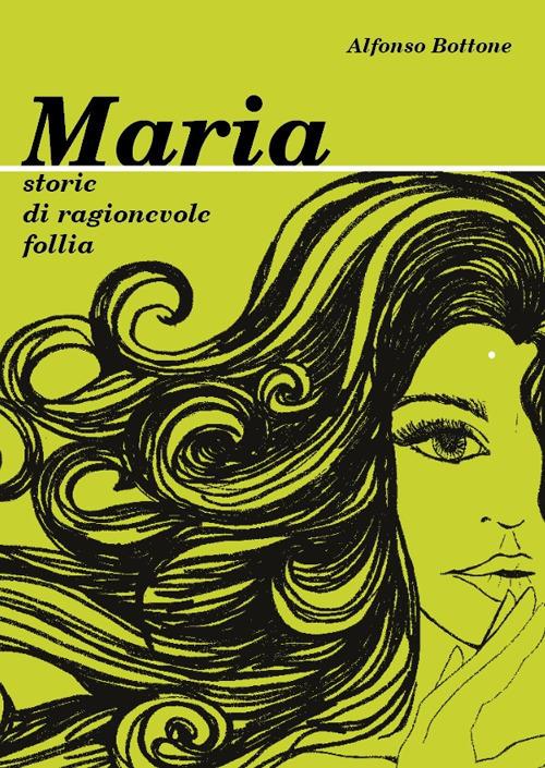 Maria. Storie di ragionevole folli - Alfonso Bottone - copertina