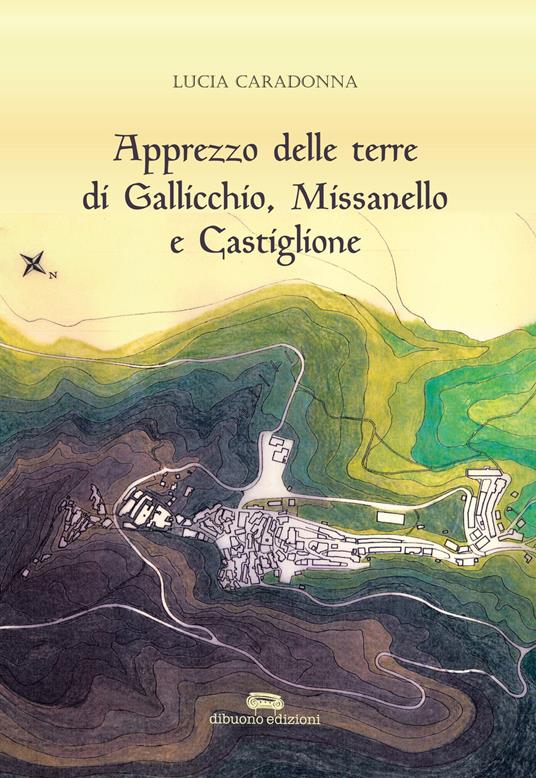 Apprezzo delle terre di Gallicchio, Missanello e Castiglione - Lucia Caradonna - copertina