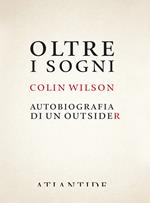 Oltre i sogni. Autobiografia di un outsider