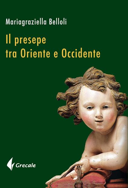 Il presepe fra Oriente e Occidente - Mariagraziella Belloli - copertina