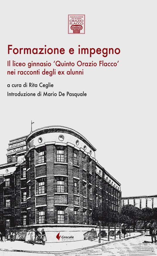 Formazione e impegno. Il liceo ginnasio «Quinto Orazio Flacco» nei racconti degli ex alunni - copertina