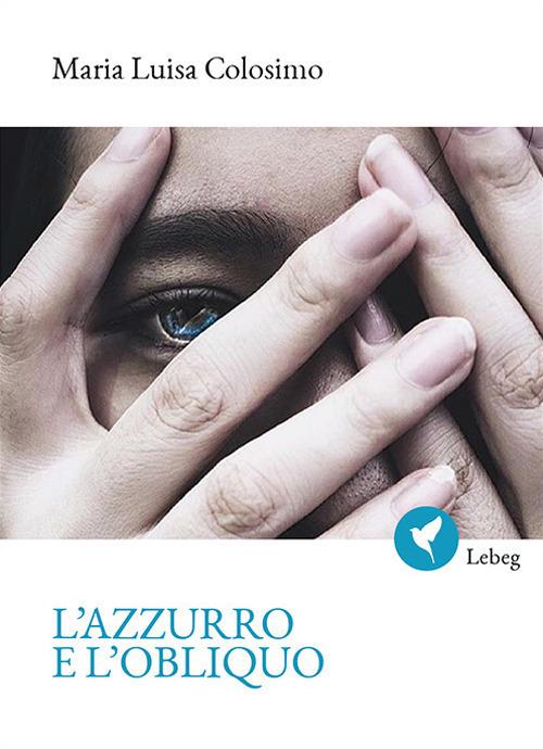 L'azzurro e l'obliquo - Maria Luisa Colosimo - copertina