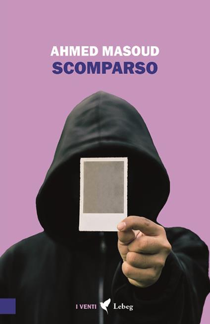 Scomparso. La misteriosa sparizione di Mustafa Ouda - Ahmed Masoud - copertina