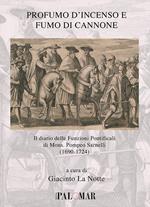 Profumo d'incenso e fumo di cannone. Il diario delle funzioni pontificali di mons. Pompeo Sarnelli (1690-1724)