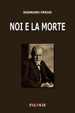 Noi e la morte. Ediz. ampliata