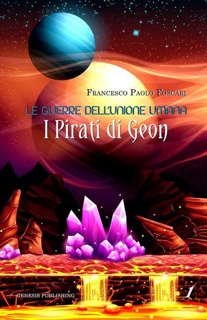 I pirati di Geon. Le guerre dell'Unione Umana - Francesco Paolo Foscari - copertina