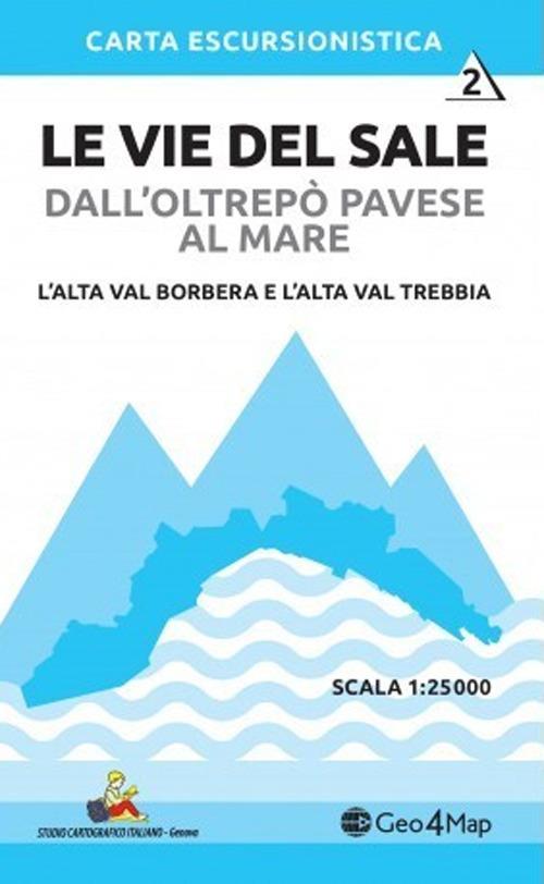 Le vie del sale dall'Oltrepò Pavese al mare. Vol. 2: L' alta val Borbera e l'alta val Trebbia. Scala 1:25.000 - copertina