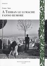 A Tehran le lumache fanno rumore