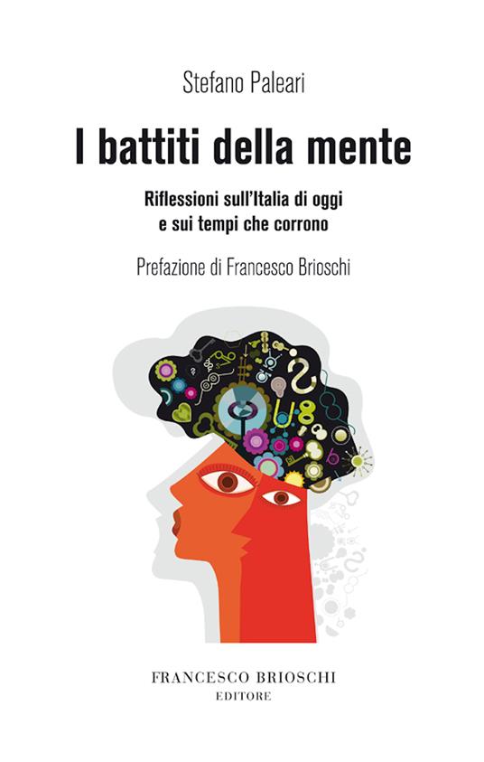 I battiti della mente. Riflessioni sull'Italia di oggi e sui tempi che corrono - Stefano Paleari - ebook