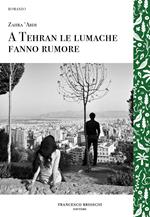 A Tehran le lumache fanno rumore