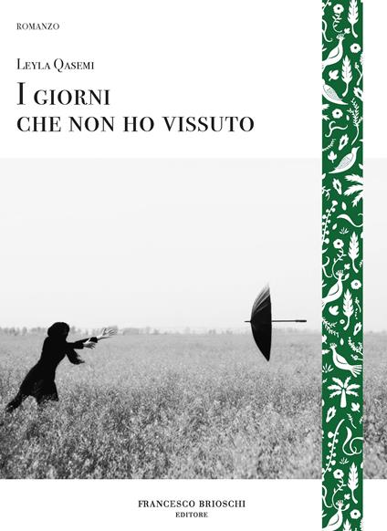 I giorni che non ho vissuto - Leyla Qasemi,Roja Ebrahimi - ebook