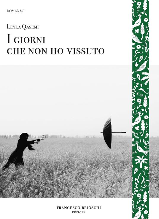 I giorni che non ho vissuto - Leyla Qasemi,Roja Ebrahimi - ebook