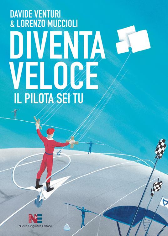 Diventa veloce. Il pilota sei tu - Davide Venturi,Lorenzo Muccioli - copertina