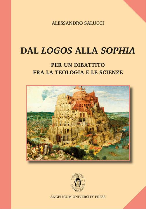 Dal logos alla sophia. Per un dibattito fra la teologia e le scienze - Alessandro Salucci - copertina