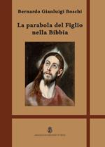 La Parabola del Figlio nella Bibbia. Ediz. integrale